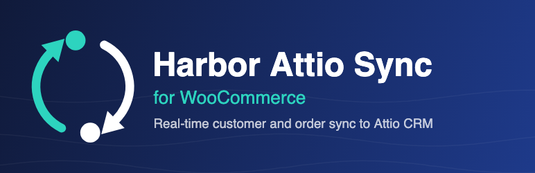 Harbor Sync With Attio For WooCommerce Preview Wordpress Plugin - Rating, Reviews, Demo & Download