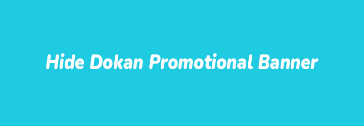 Hide Dokan Promotional Banner Preview Wordpress Plugin - Rating, Reviews, Demo & Download