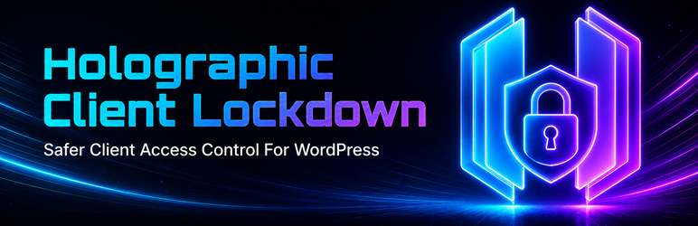 Holographic Client Lockdown Preview Wordpress Plugin - Rating, Reviews, Demo & Download