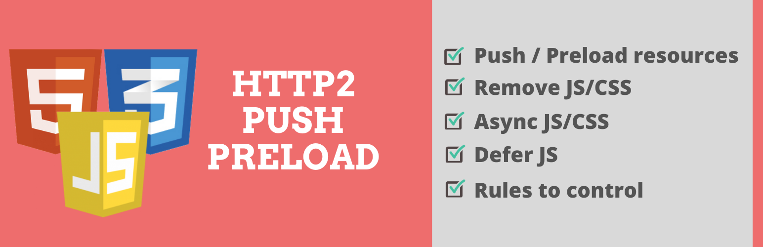 HTTP/2 Push, Async JavaScript, Defer Render Blocking CSS, HTTP2 Server Push, HTTP3 Push Preview Wordpress Plugin - Rating, Reviews, Demo & Download