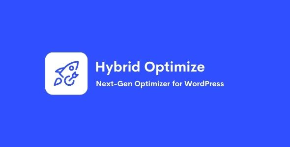 Hybrid Optimize – Next-Gen Optimizer Plugin for Wordpress Preview - Rating, Reviews, Demo & Download