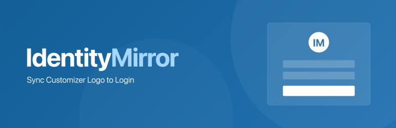 IdentityMirror | Sync Customizer Logo To Login Preview Wordpress Plugin - Rating, Reviews, Demo & Download