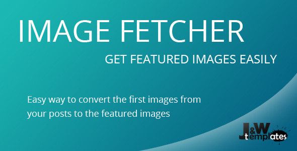 Image Fetcher – Set All First Images As Featured Preview Wordpress Plugin - Rating, Reviews, Demo & Download
