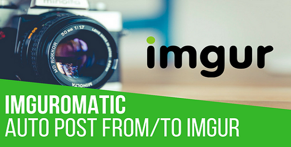 Imguromatic Automatic Post Generator And Imgur Auto Poster Plugin For WordPress Preview - Rating, Reviews, Demo & Download