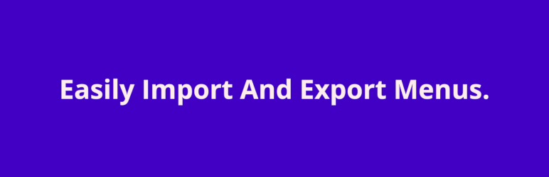 Import Export Menu Preview Wordpress Plugin - Rating, Reviews, Demo & Download