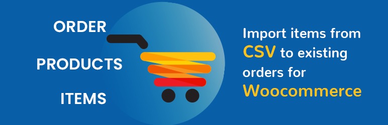Import Items From Csv To Existing Orders For WooCommerce Preview Wordpress Plugin - Rating, Reviews, Demo & Download