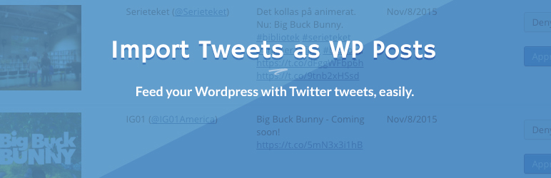 Import Tweets As WP Posts Preview Wordpress Plugin - Rating, Reviews, Demo & Download