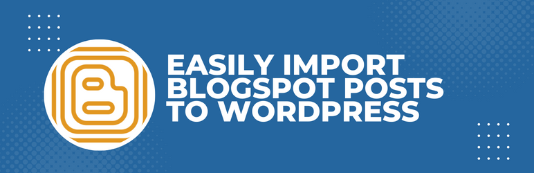 Import Wizard For Blogspot Preview Wordpress Plugin - Rating, Reviews, Demo & Download