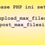 Increase Upload Max Filesize