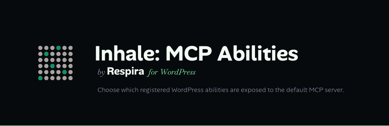 Inhale: MCP Abilities By Respira Preview Wordpress Plugin - Rating, Reviews, Demo & Download