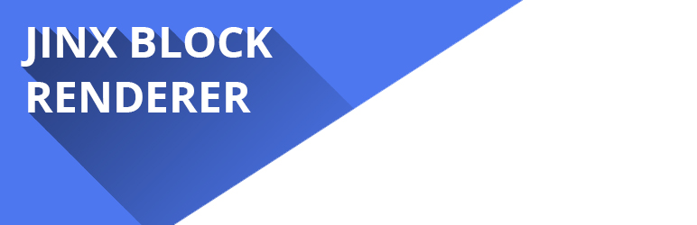 Jinx-Block-Renderer Preview Wordpress Plugin - Rating, Reviews, Demo & Download