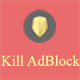 KillAdBlock – Detect Browser Nasty Ad Blockers Addons