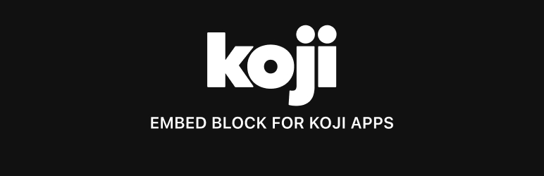 Koji Block – Embed Block For Koji Apps Preview Wordpress Plugin - Rating, Reviews, Demo & Download