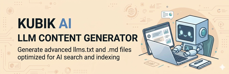 Kubik AI LLM Content Generator (.md & Llms Wordpress Plugin - Rating, Reviews, Demo & Download