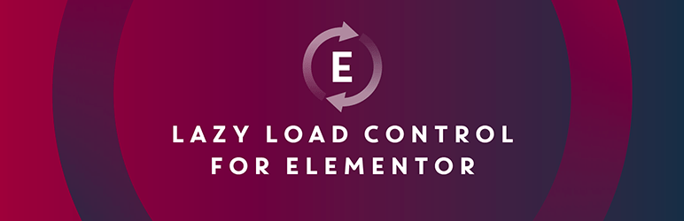 Lazy Load Control For Elementor – Remove The Lazy Load Attribute From Specific Images In Elementor Preview Wordpress Plugin - Rating, Reviews, Demo & Download