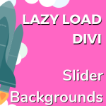 Lazy Load Divi Slider Backgrounds