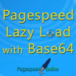 Lazy Load With Base64 For Pagespeed Online