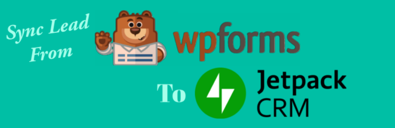 Lead Sync – WPForms To Jetpack CRM Preview Wordpress Plugin - Rating, Reviews, Demo & Download