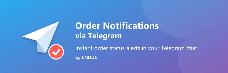 Lnduc Order Notifications Via Telegram Preview Wordpress Plugin - Rating, Reviews, Demo & Download