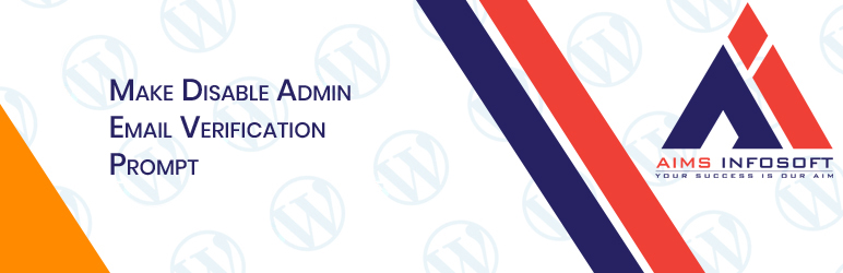 Make Disable Admin Email Verification Prompt| Aims Infosoft Preview Wordpress Plugin - Rating, Reviews, Demo & Download