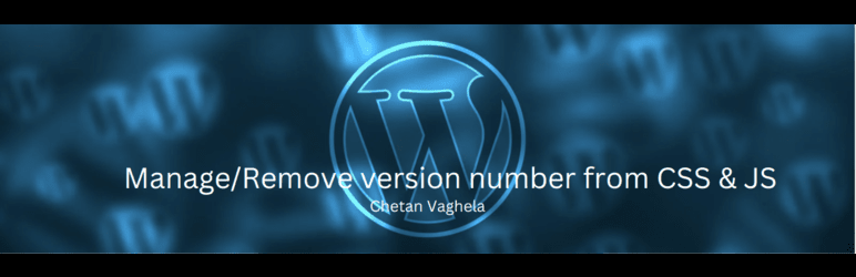 Manage/Remove Version Number From CSS & JS Preview Wordpress Plugin - Rating, Reviews, Demo & Download