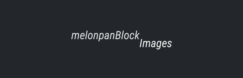 Melonpan Block – Images Preview Wordpress Plugin - Rating, Reviews, Demo & Download