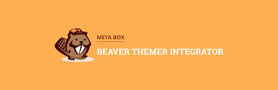 Meta Box – Beaver Themer Integrator Preview Wordpress Plugin - Rating, Reviews, Demo & Download