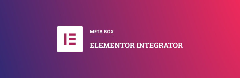 Meta Box – Elementor Integrator Preview Wordpress Plugin - Rating, Reviews, Demo & Download