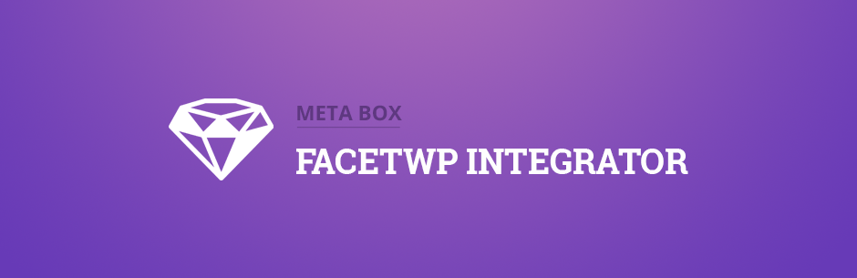 Meta Box – FacetWP Integrator Preview Wordpress Plugin - Rating, Reviews, Demo & Download