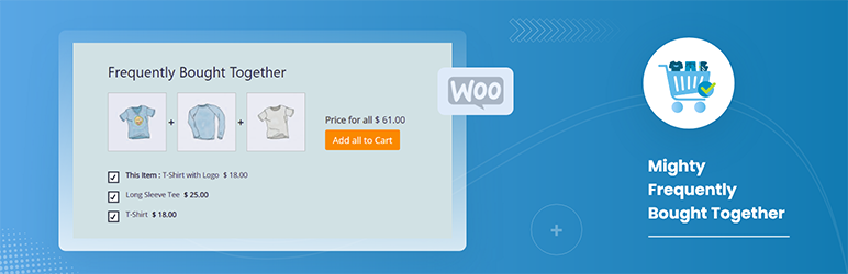 Mighty Frequently Bought Together For WooCommerce Preview Wordpress Plugin - Rating, Reviews, Demo & Download