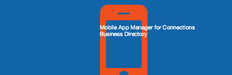 Mobile App Manager For Connections Preview Wordpress Plugin - Rating, Reviews, Demo & Download