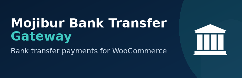 Mojibur Bank Transfer Gateway Preview Wordpress Plugin - Rating, Reviews, Demo & Download