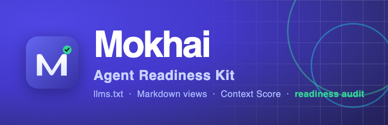 Mokhai – Agent Readiness Kit Preview Wordpress Plugin - Rating, Reviews, Demo & Download