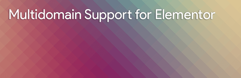 Multidomain Support For Elementor Preview Wordpress Plugin - Rating, Reviews, Demo & Download