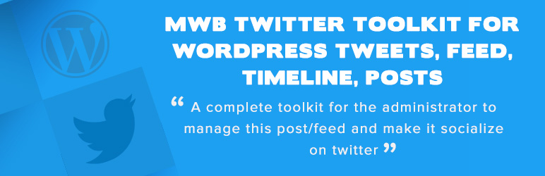 MWB Twitter Toolkit Plugin for Wordpress- Tweets, Feeds, Timeline, Posts Preview - Rating, Reviews, Demo & Download