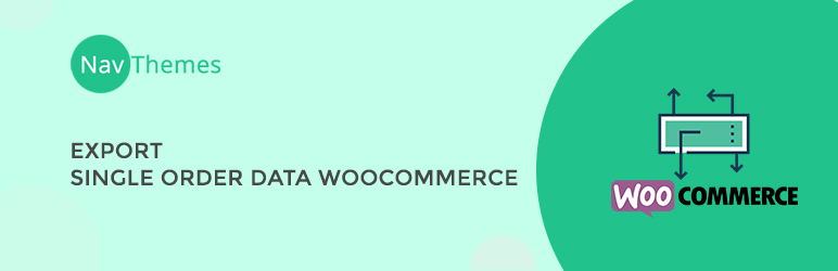 NavThemes – Export Single Order Data Woo-commerce Preview Wordpress Plugin - Rating, Reviews, Demo & Download