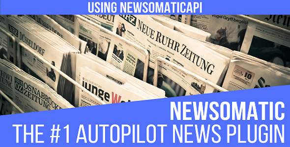 Newsomatic – Automatic News Post Generator Plugin For WordPress Preview - Rating, Reviews, Demo & Download