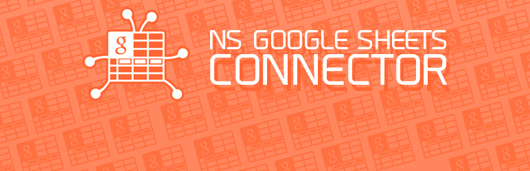 NS Google Sheets Connector Preview Wordpress Plugin - Rating, Reviews, Demo & Download