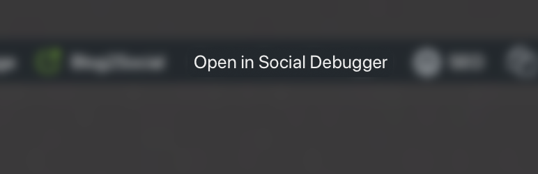 Open In Social Debugger Preview Wordpress Plugin - Rating, Reviews, Demo & Download
