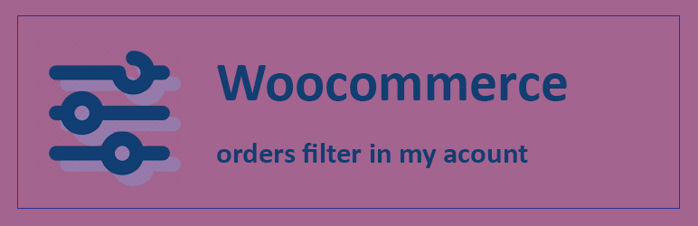 Orders Filter In My Account Preview Wordpress Plugin - Rating, Reviews, Demo & Download