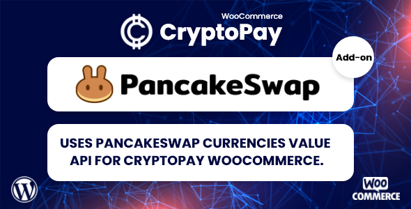PancakeSwap Currencies Value API For CryptoPay WooCommerce Preview Wordpress Plugin - Rating, Reviews, Demo & Download