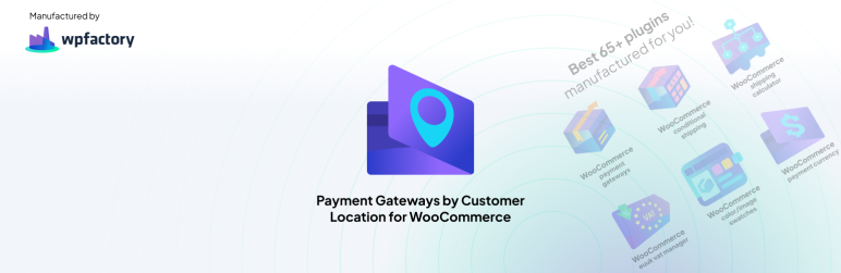 Payment Gateways By Customer Location For WooCommerce Preview Wordpress Plugin - Rating, Reviews, Demo & Download