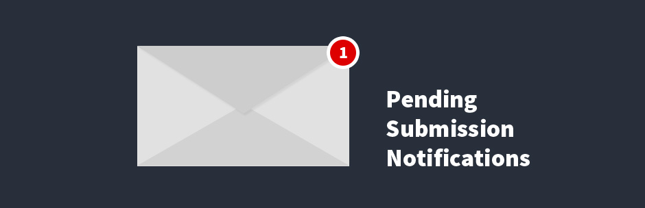 Pending Submission Notifications Preview Wordpress Plugin - Rating, Reviews, Demo & Download