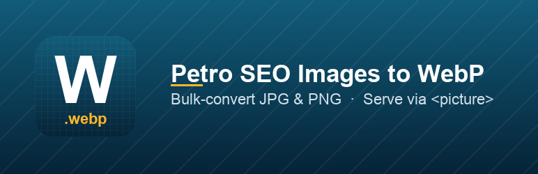 Petro SEO Images To WebP Preview Wordpress Plugin - Rating, Reviews, Demo & Download