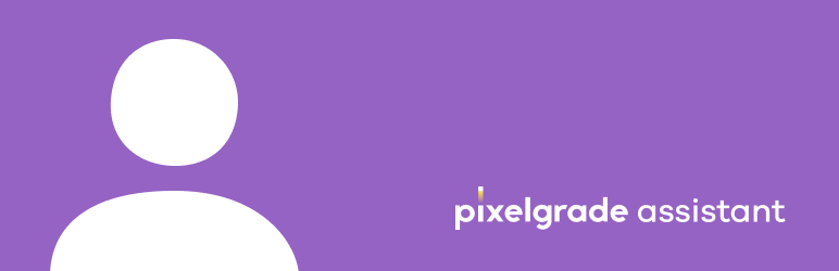 Pixelgrade Assistant Preview Wordpress Plugin - Rating, Reviews, Demo & Download
