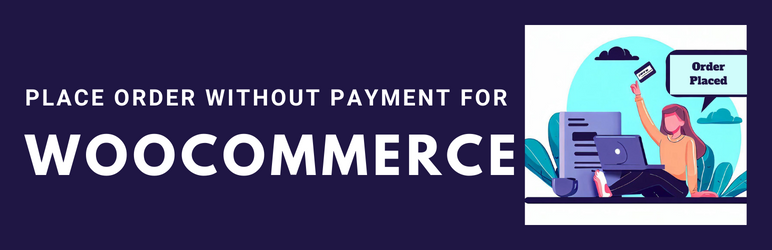 Place Order Without Payment For WooCommerce Preview Wordpress Plugin - Rating, Reviews, Demo & Download
