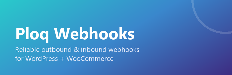 Ploq Webhooks Preview Wordpress Plugin - Rating, Reviews, Demo & Download
