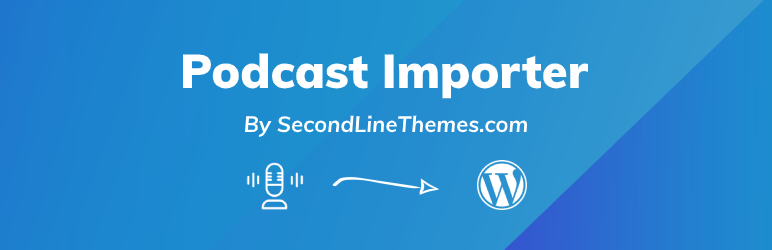 Podcast Importer SecondLine Preview Wordpress Plugin - Rating, Reviews, Demo & Download
