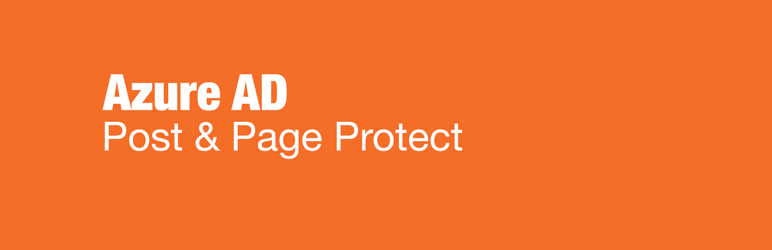 Post And Page Protect With Azure AD Preview Wordpress Plugin - Rating, Reviews, Demo & Download