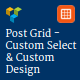 Post Grid – Custom Select & Custom Design